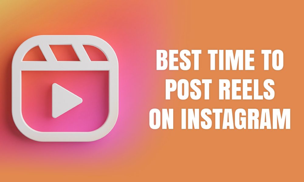 Best Time To Post Reels On Instagram In 2023 Cheat Sheet CTN News