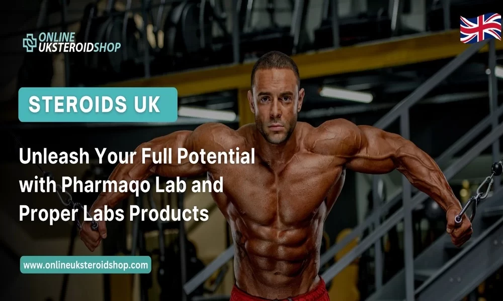 Steroids UK Unleash Your Full Potential With Pharmaqo Lab And Proper   Steroids UK Unleash Your Full Potential With Pharmaqo Lab And Proper Labs Products 1000x600.webp