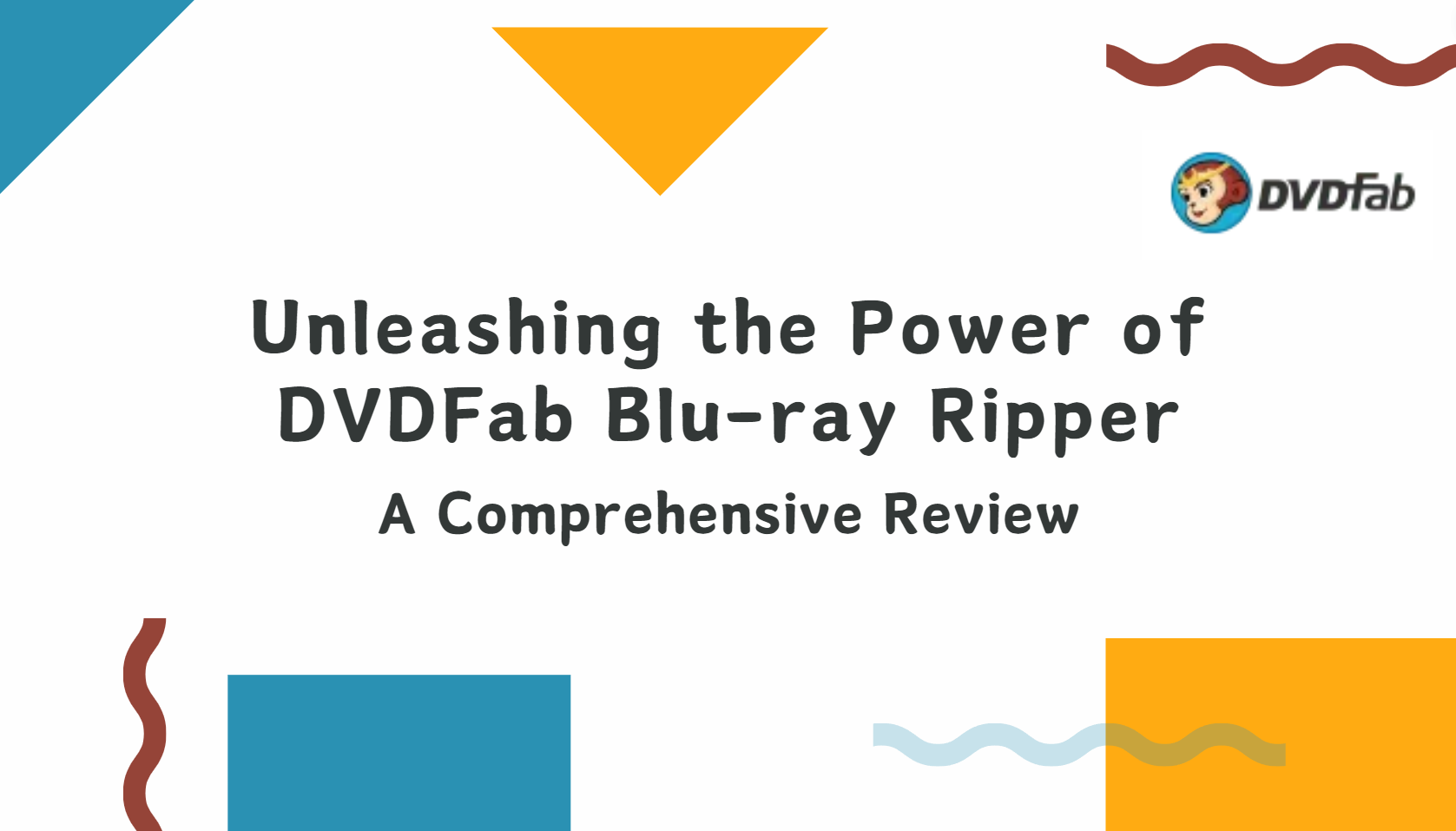 Unleashing the Power of DVDFab Blu-ray Ripper: A Comprehensive Review